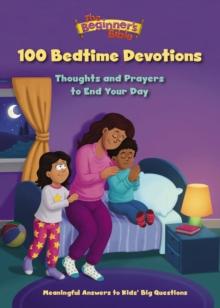 The Beginner's Bible 100 Bedtime Devotions : Thoughts and Prayers to End Your Day