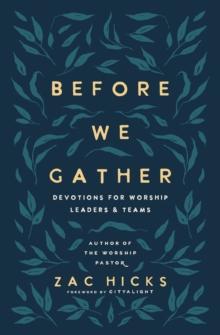 Before We Gather : Devotions for Worship Leaders and Teams