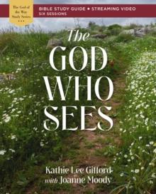 The God Who Sees Bible Study Guide plus Streaming Video