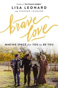 Brave Love : Making Space for You to Be You