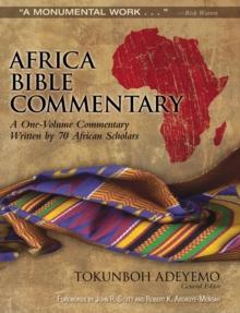 Africa Bible Commentary : A One-Volume Commentary Written By 70 African Scholars