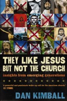 They Like Jesus but Not the Church : Insights from Emerging Generations