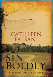 Sin Boldly : A Field Guide for Grace