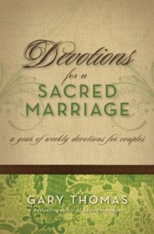 Devotions for a Sacred Marriage : A Year of Weekly Devotions for Couples