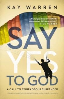 Say Yes to God : A Call to Courageous Surrender