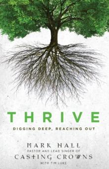 Thrive : Digging Deep, Reaching Out