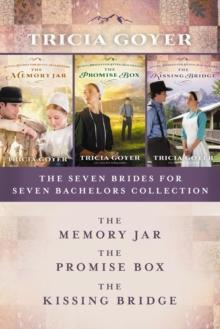 The Seven Brides for Seven Bachelors Collection : The Memory Jar, The Promise Box, The Kissing Bridge