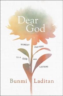 Dear God : Honest Prayers to a God Who Listens