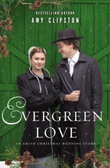 Evergreen Love : An Amish Christmas Wedding Story