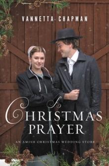 A Christmas Prayer : An Amish Christmas Wedding Story