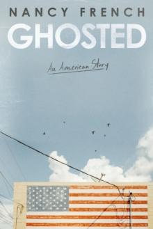 Ghosted : An American Story