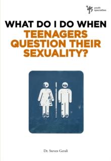 What Do I Do When Teenagers Question Their Sexuality?