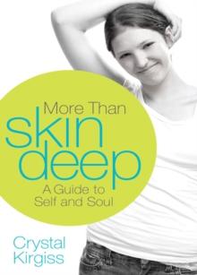 More Than Skin Deep : A Guide to Self and Soul