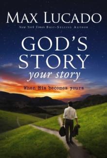 God's Story, Your Story : When His Becomes Yours