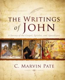 The Writings of John : A Survey of the Gospel, Epistles, and Apocalypse