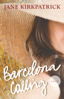 Barcelona Calling : A Novel