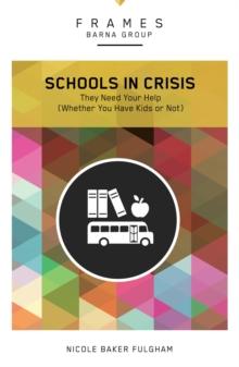 Schools in Crisis : They Need Your Help (Whether You Have Kids or Not)