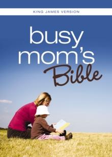 KJV, Busy Mom's Bible : Daily Inspiration Even If You Only Have One Minute