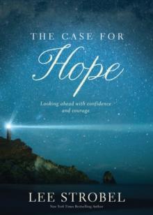 The Case for Hope : Looking Ahead with Confidence and Courage