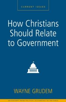 How Christians Should Relate to Government : A Zondervan Digital Short