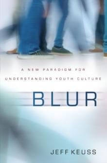 Blur : A New Paradigm for Understanding Youth Culture