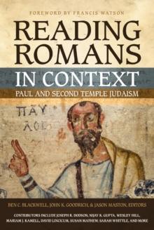 Reading Romans in Context : Paul and Second Temple Judaism