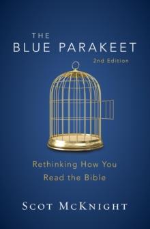 The Blue Parakeet, 2nd Edition : Rethinking How You Read the Bible