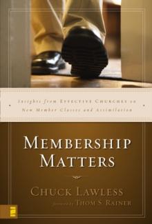 Membership Matters : Insights from Effective Churches on New Member Classes and Assimilation