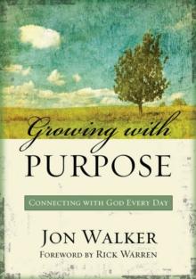 Growing with Purpose : Connecting with God Every Day