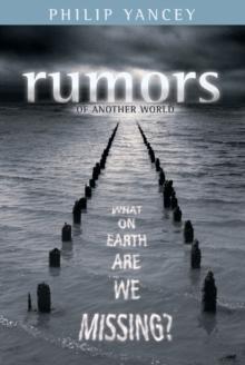 Rumors of Another World : What on Earth Are We Missing?