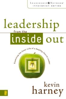 Leadership from the Inside Out : Examining the Inner Life of a Healthy Church Leader