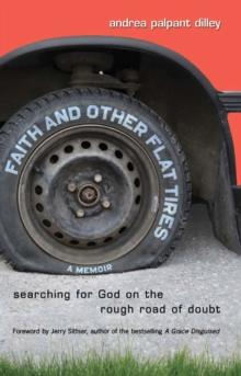 Faith and Other Flat Tires : A Memoir