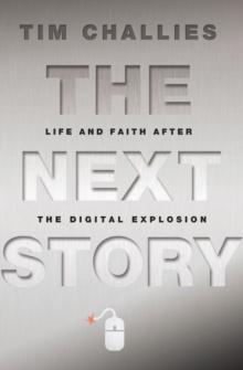 The Next Story : Life and Faith after the Digital Explosion