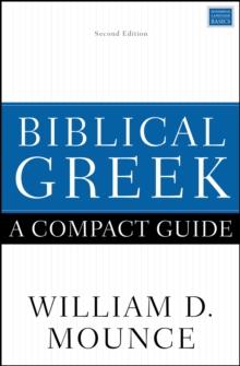 Biblical Greek: A Compact Guide : Second Edition