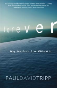 Forever : Why You Can't Live Without It