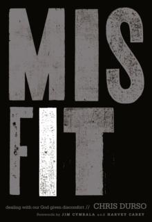 Misfit : Dealing with Our God-Given Discomfort