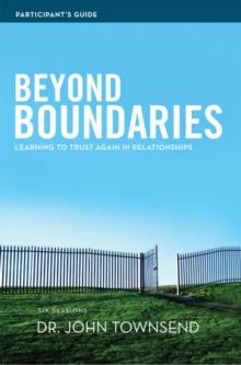 Beyond Boundaries Bible Study Participant's Guide : Learning to Trust Again in Relationships