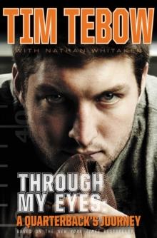 Through My Eyes : A Quarterback's Journey : Young Reader's Edition