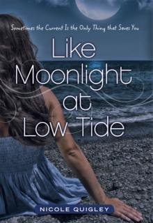 Like Moonlight at Low Tide : Sometimes the Current Is the Only Thing that Saves You