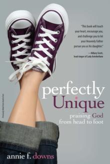 Perfectly Unique : Praising God from Head to Foot