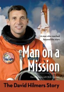 Man on a Mission : The David Hilmers Story