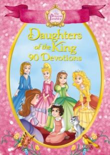 The Princess Parables Daughters of the King : 90 Devotions