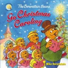 The Berenstain Bears Go Christmas Caroling