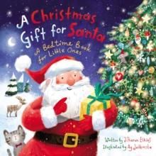 A Christmas Gift for Santa : A Bedtime Book for Little Ones