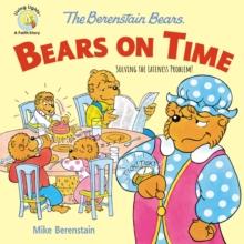 The Berenstain Bears Bears On Time : Solving the Lateness Problem!