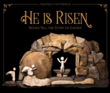 He Is Risen : Rocks Tell the Story of Easter