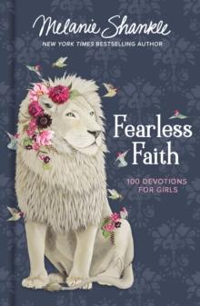 Fearless Faith : 100 Devotions for Girls