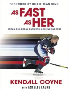 As Fast As Her : Dream Big, Break Barriers, Achieve Success