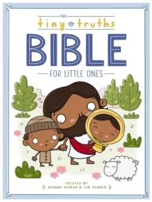 The Tiny Truths Bible for Little Ones