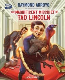 The Magnificent Mischief of Tad Lincoln